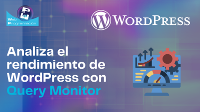 Analiza el rendimiento de WordPress con Query Monitor